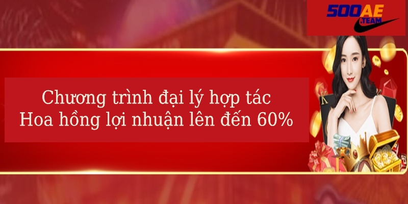 đại lý 500ae hoa hồng hấp dẫn