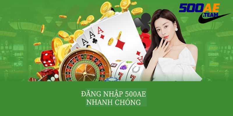 đăng nhập 500ae